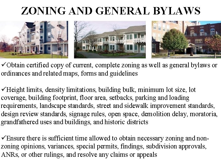 ZONING AND GENERAL BYLAWS üObtain certified copy of current, complete zoning as well as