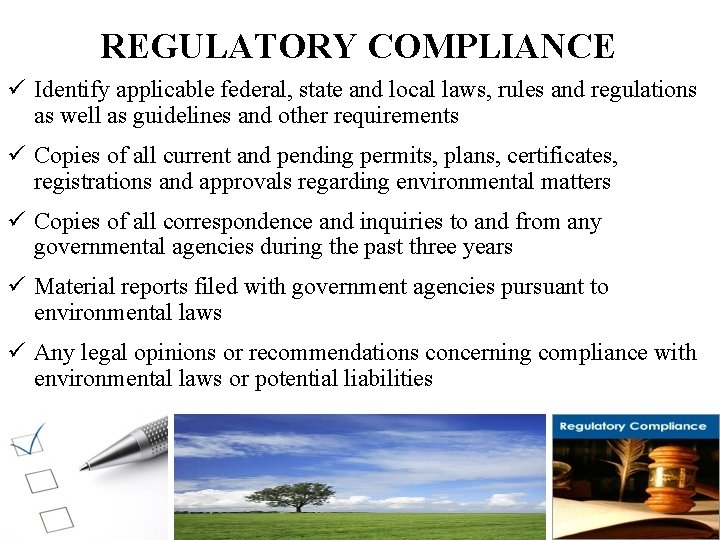 REGULATORY COMPLIANCE ü Identify applicable federal, state and local laws, rules and regulations as