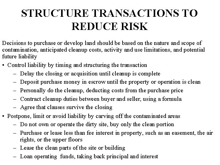 STRUCTURE TRANSACTIONS TO REDUCE RISK Decisions to purchase or develop land should be based