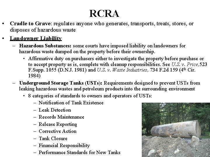 RCRA • Cradle to Grave: regulates anyone who generates, transports, treats, stores, or disposes