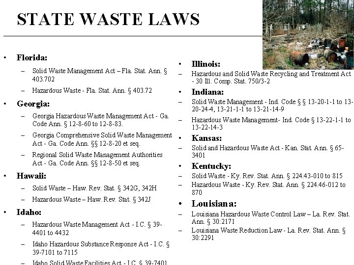 STATE WASTE LAWS _____________________________________________ • • Florida: – Solid Waste Management Act – Fla.