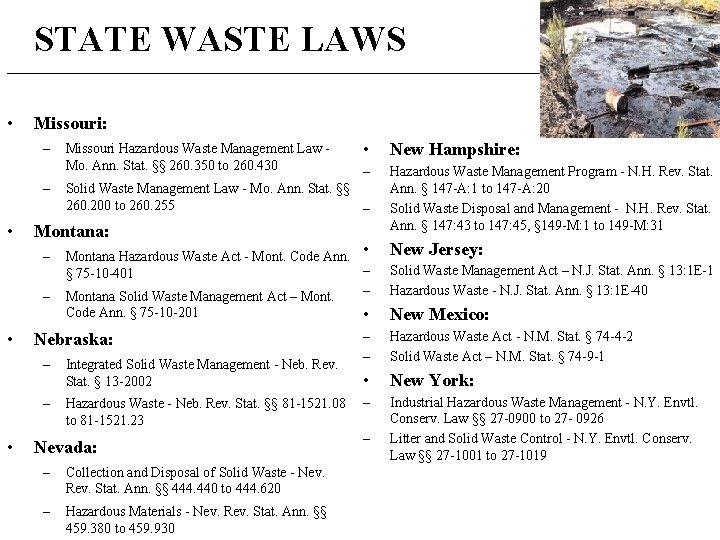 STATE WASTE LAWS _____________________________________________ • Missouri: – – • Missouri Hazardous Waste Management Law