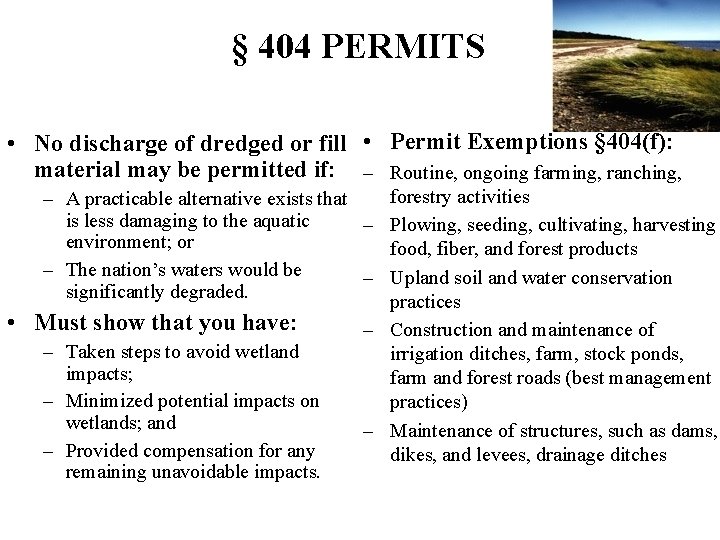 § 404 PERMITS • No discharge of dredged or fill • Permit Exemptions §