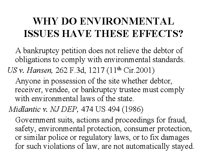WHY DO ENVIRONMENTAL ISSUES HAVE THESE EFFECTS? A bankruptcy petition does not relieve the