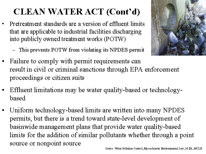 CLEAN WATER ACT (Cont’d) • Pretreatment standards are a version of effluent limits that