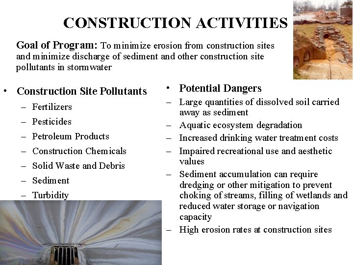 CONSTRUCTION ACTIVITIES Goal of Program: To minimize erosion from construction sites and minimize discharge