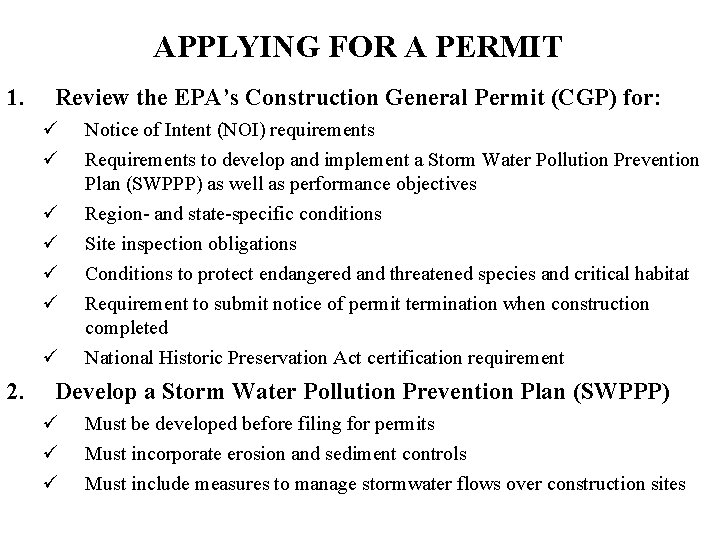 APPLYING FOR A PERMIT 1. Review the EPA’s Construction General Permit (CGP) for: ü