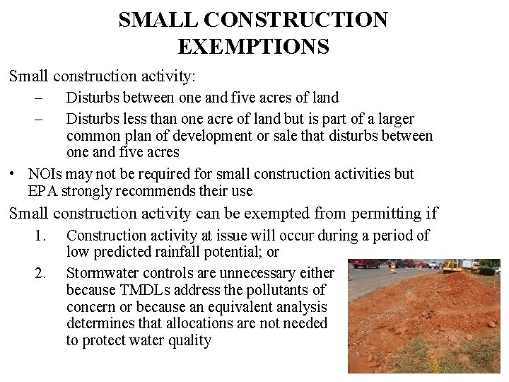 SMALL CONSTRUCTION EXEMPTIONS Small construction activity: – – Disturbs between one and five acres