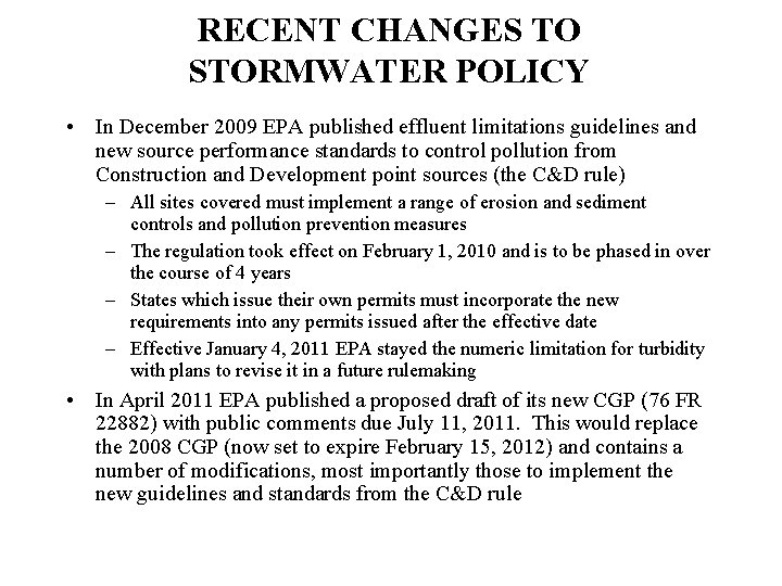 RECENT CHANGES TO STORMWATER POLICY • In December 2009 EPA published effluent limitations guidelines