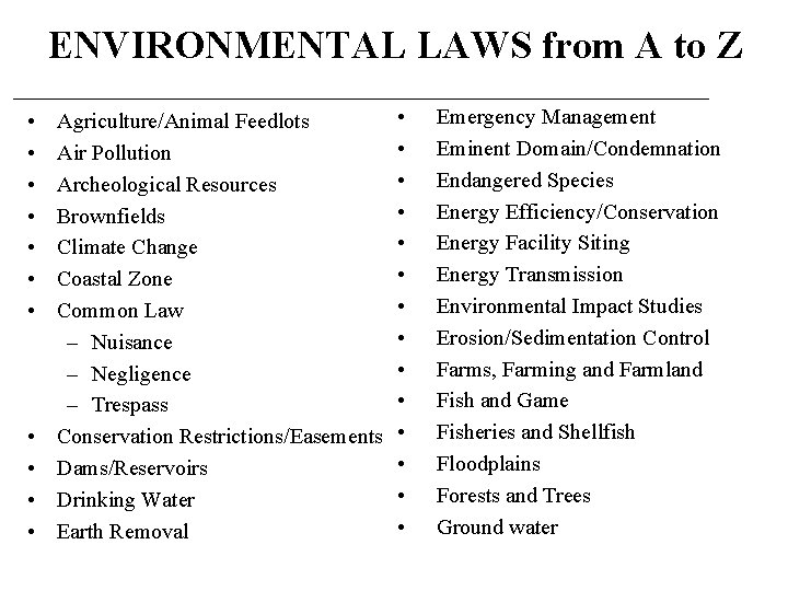 ENVIRONMENTAL LAWS from A to Z • • • Agriculture/Animal Feedlots Air Pollution Archeological