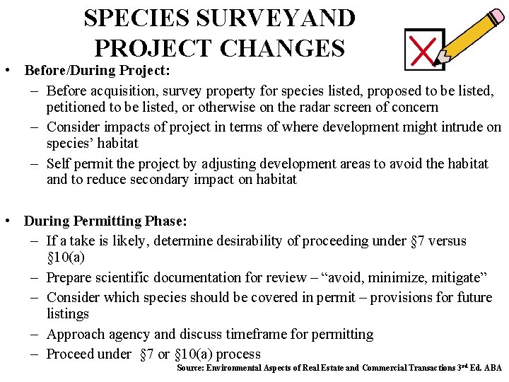 SPECIES SURVEYAND PROJECT CHANGES • Before/During Project: – Before acquisition, survey property for species