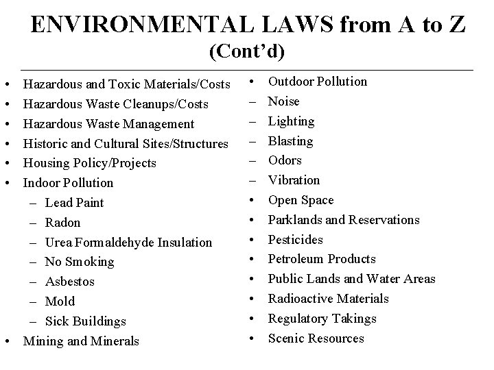 ENVIRONMENTAL LAWS from A to Z (Cont’d) • • • Hazardous and Toxic Materials/Costs