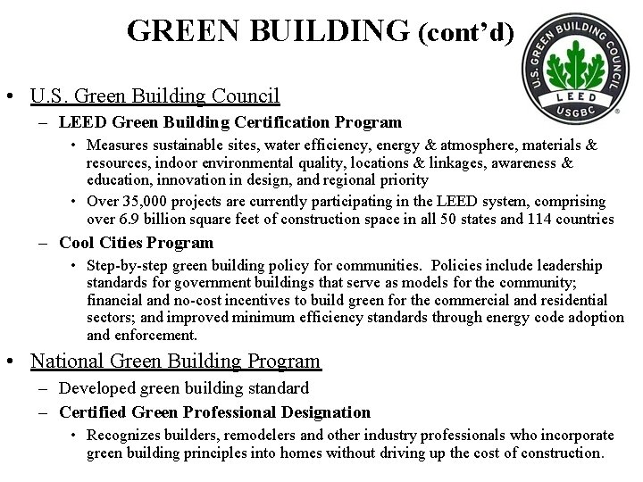 GREEN BUILDING (cont’d) • U. S. Green Building Council – LEED Green Building Certification