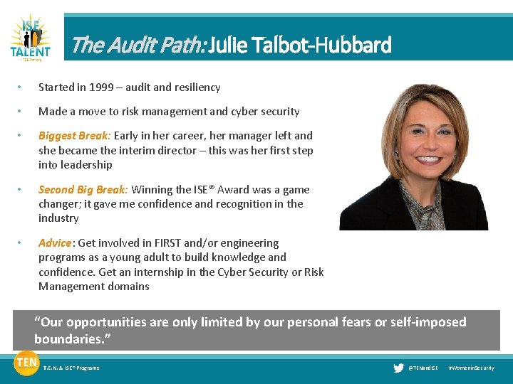 The Audit Path: Julie Talbot-Hubbard • Started in 1999 – audit and resiliency •