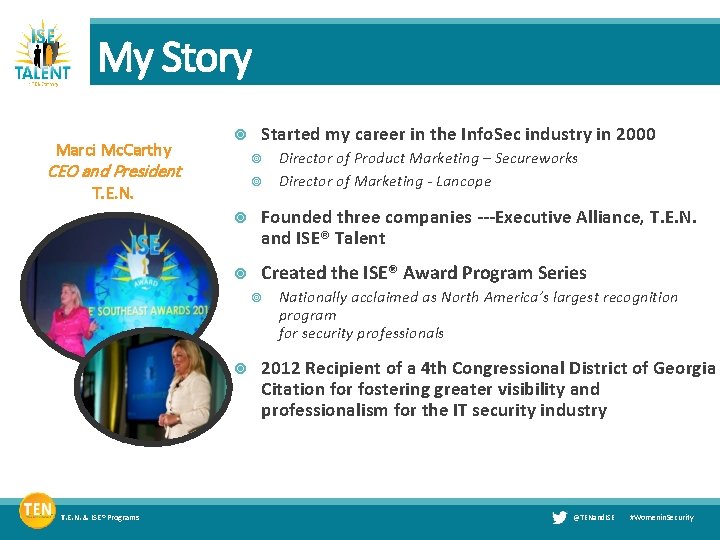 My Story Marci Mc. Carthy Started my career in the Info. Sec industry in