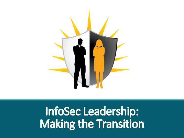 Info. Sec Leadership: Making the Transition 