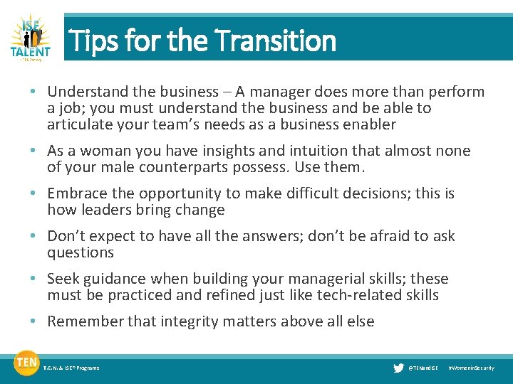 Tips for the Transition • Understand the business – A manager does more than