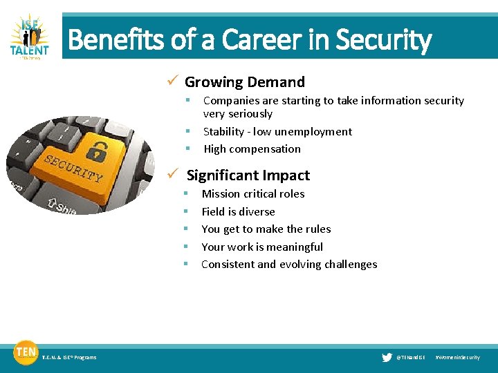 Benefits of a Career in Security ü Growing Demand § § § Companies are