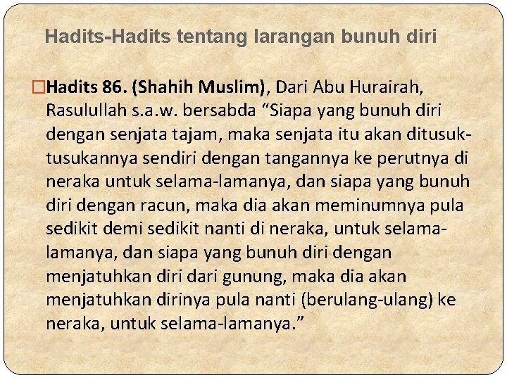 Hadits-Hadits tentang larangan bunuh diri �Hadits 86. (Shahih Muslim), Dari Abu Hurairah, Rasulullah s.