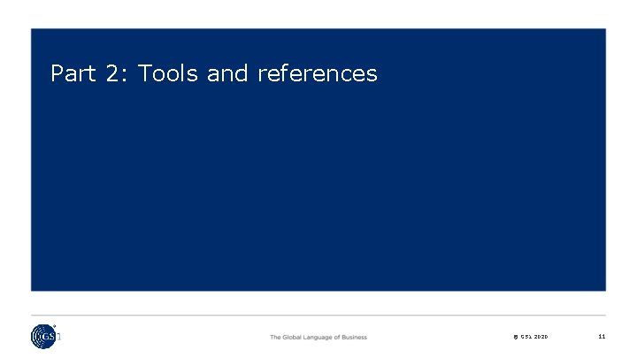 Part 2: Tools and references © GS 1 2020 11 