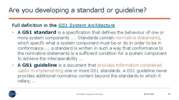 Are you developing a standard or guideline? Full definition in the GS 1 System