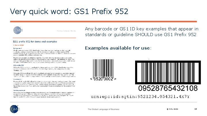 Very quick word: GS 1 Prefix 952 Any barcode or GS 1 ID key