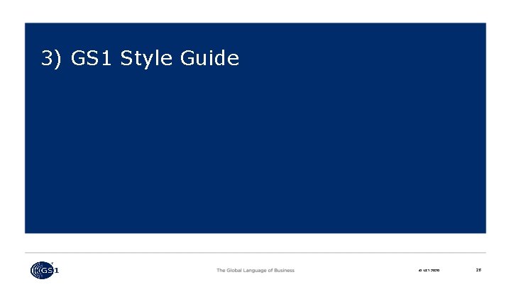 3) GS 1 Style Guide © GS 1 2020 28 