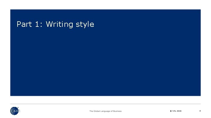 Part 1: Writing style © GS 1 2020 4 