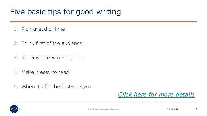 Five basic tips for good writing 1. Plan ahead of time 2. Think first