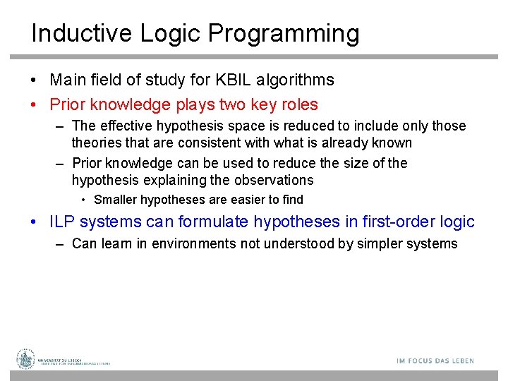 Inductive Logic Programming • Main field of study for KBIL algorithms • Prior knowledge