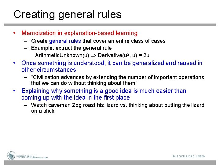 Creating general rules • Memoization in explanation-based learning – Create general rules that cover