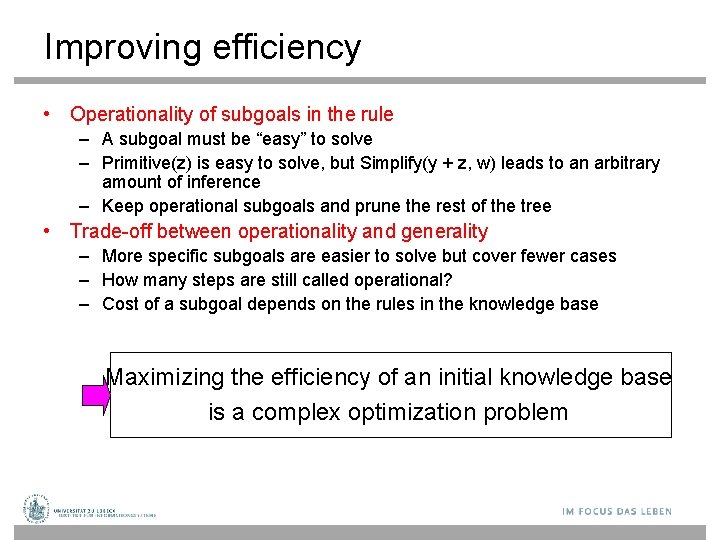 Improving efficiency • Operationality of subgoals in the rule – A subgoal must be