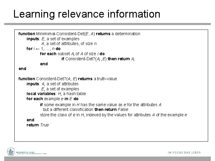 Learning relevance information function Minimimal-Consistent-Det(E, A) returns a determination inputs: E, a set of