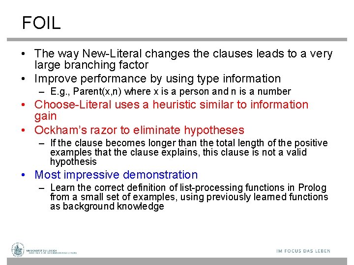 FOIL • The way New-Literal changes the clauses leads to a very large branching