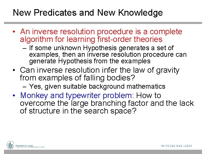 New Predicates and New Knowledge • An inverse resolution procedure is a complete algorithm