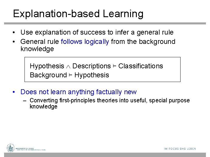 Explanation-based Learning • Use explanation of success to infer a general rule • General