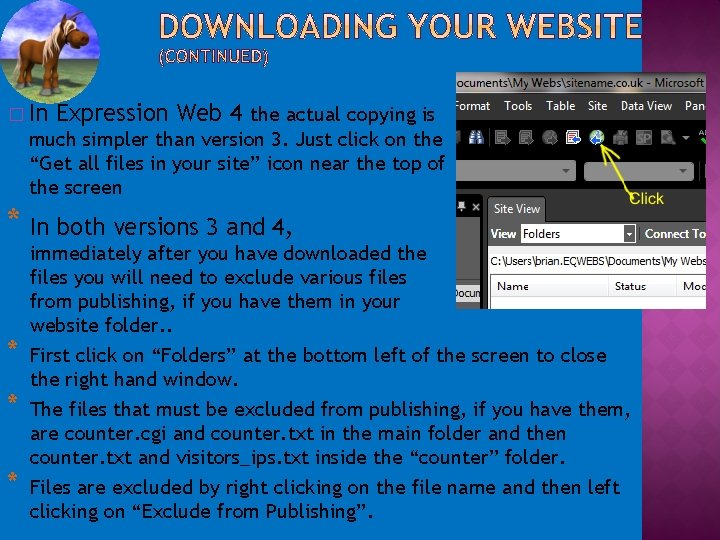 � In Expression Web 4 the actual copying is much simpler than version 3.