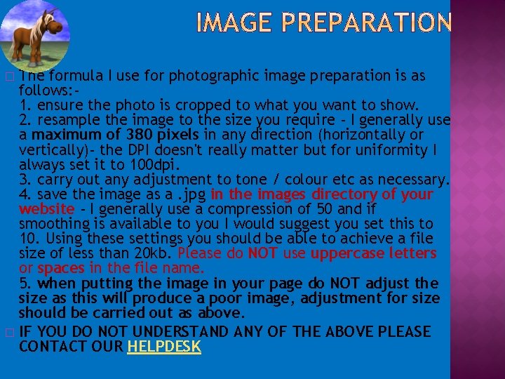The formula I use for photographic image preparation is as follows: 1. ensure the
