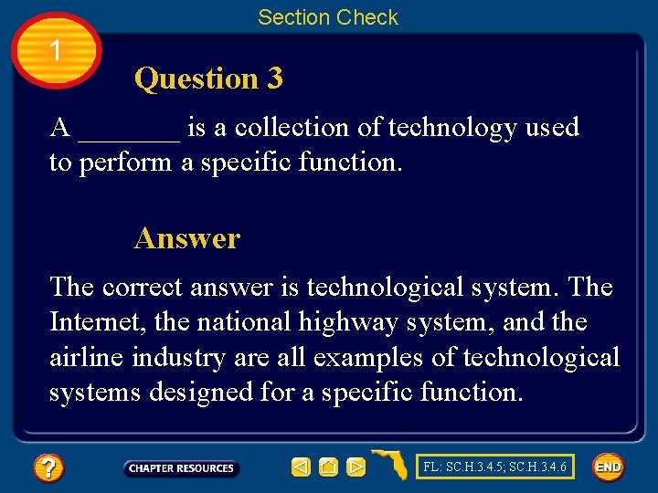 Section Check 1 Question 3 A _______ is a collection of technology used to