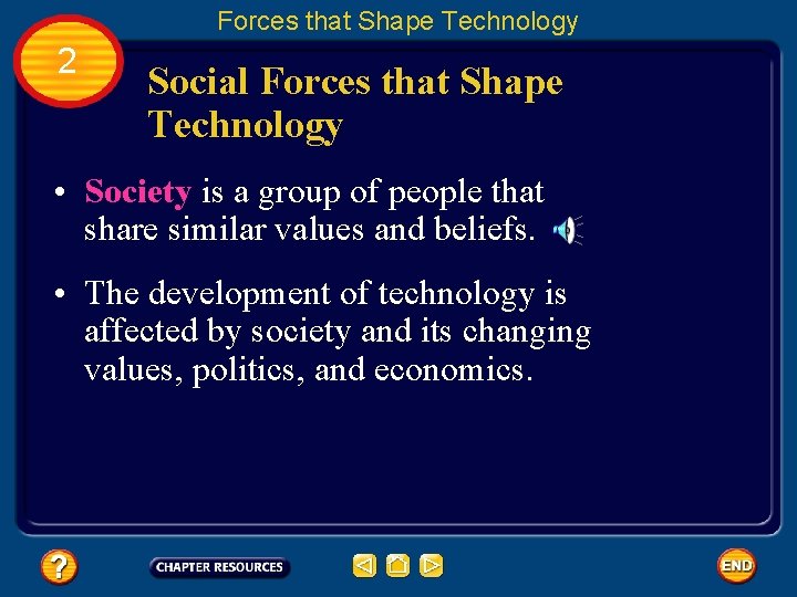 Forces that Shape Technology 2 Social Forces that Shape Technology • Society is a