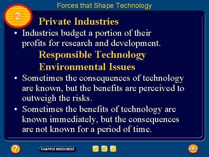 Forces that Shape Technology 2 Private Industries • Industries budget a portion of their