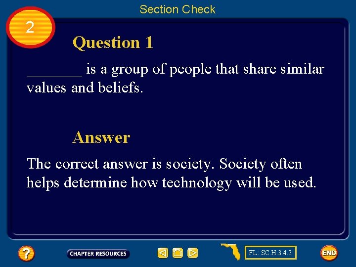 Section Check 2 Question 1 _______ is a group of people that share similar