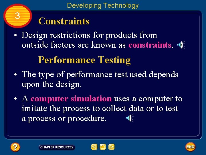 Developing Technology 3 Constraints • Design restrictions for products from outside factors are known