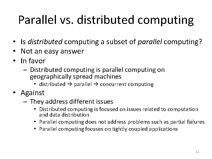 Parallel vs. distributed computing • Is distributed computing a subset of parallel computing? •