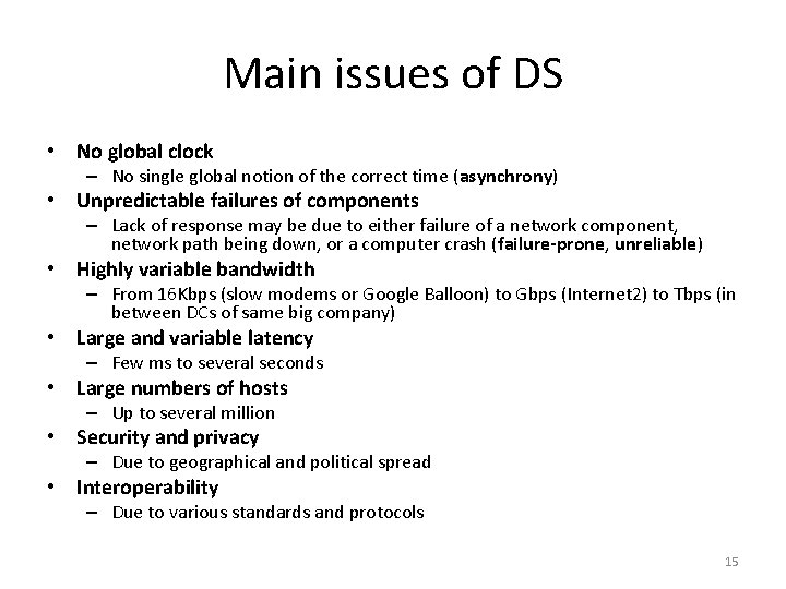 Main issues of DS • No global clock – No single global notion of