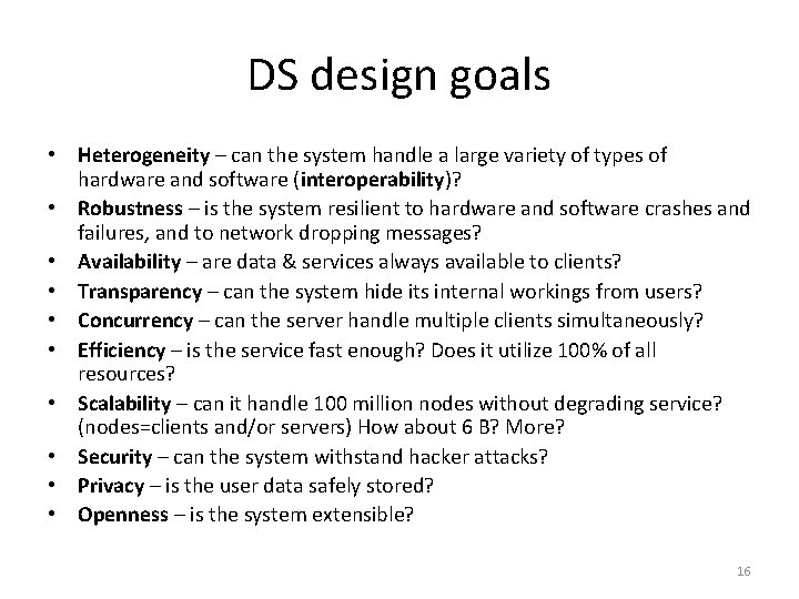 DS design goals • Heterogeneity – can the system handle a large variety of