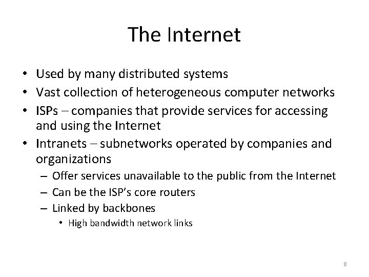 The Internet • Used by many distributed systems • Vast collection of heterogeneous computer