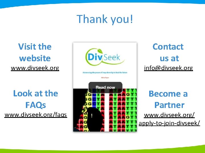 Thank you! Visit the website Contact us at www. divseek. org info@divseek. org Look