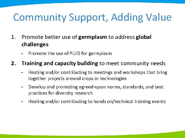 Community Support, Adding Value 1. Promote better use of germplasm to address global challenges