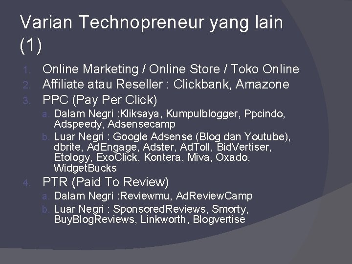 Varian Technopreneur yang lain (1) 1. 2. 3. Online Marketing / Online Store /